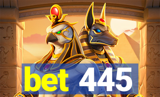 bet 445